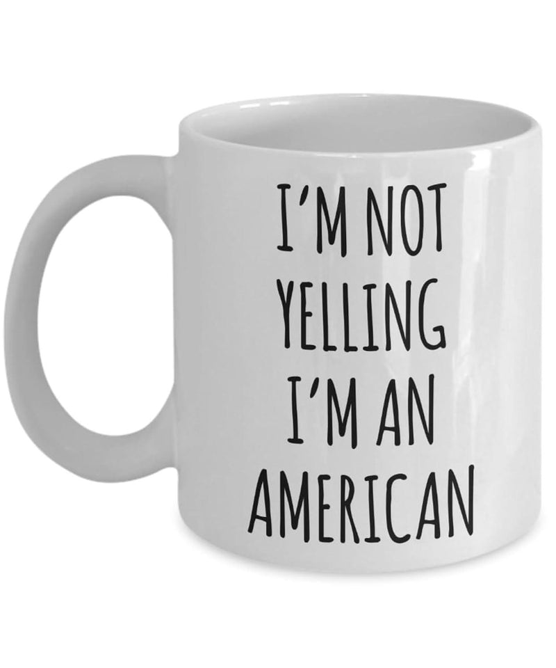 Tailorly White Ceramic 11 oz Mug - Im Not Yelling Im An American Minimalist White Ceramic With Bold Black Handwritten Style Text Graphic Mug