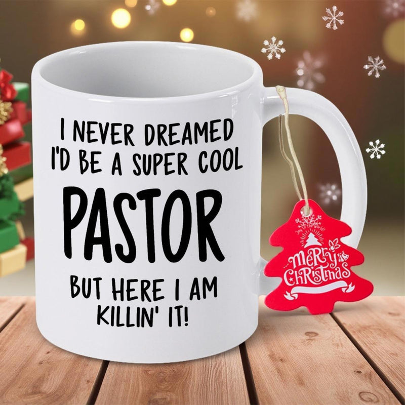 Tailorly White Ceramic 11 oz Mug - I Never Dreamed Id Be A Super Cool Pastor But Here I Am Killin It Merry Christmas Simple Black Typographic Design On A Pristine