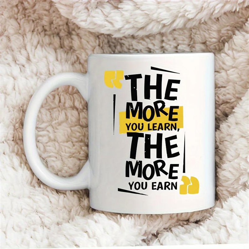 Tailorly White Ceramic 11 oz Mug - The More You Learn The More You Earn Handwritten Typography With Yellow Highlights And Bold Black Lines Inspiring Mug