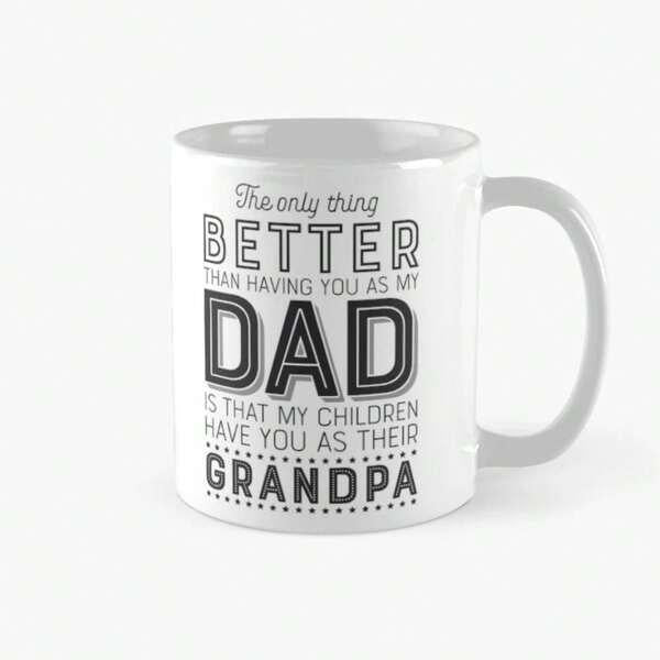 Tailorly White Ceramic 11 oz Mug - The Only Thing Better Than Having You As My Dad Is That My Children Have You As Their Grandpa Minimalist Monochrome Typography