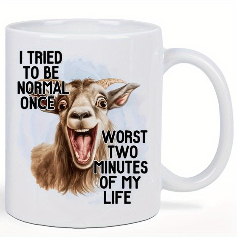 Tailorly White Ceramic 11 oz Mug - I Tried To Be Normal Once Worst Two Minutes Of My Life Funny Laughing Brown Goat With Wide Open Mouth Among Soft Blue Splashes