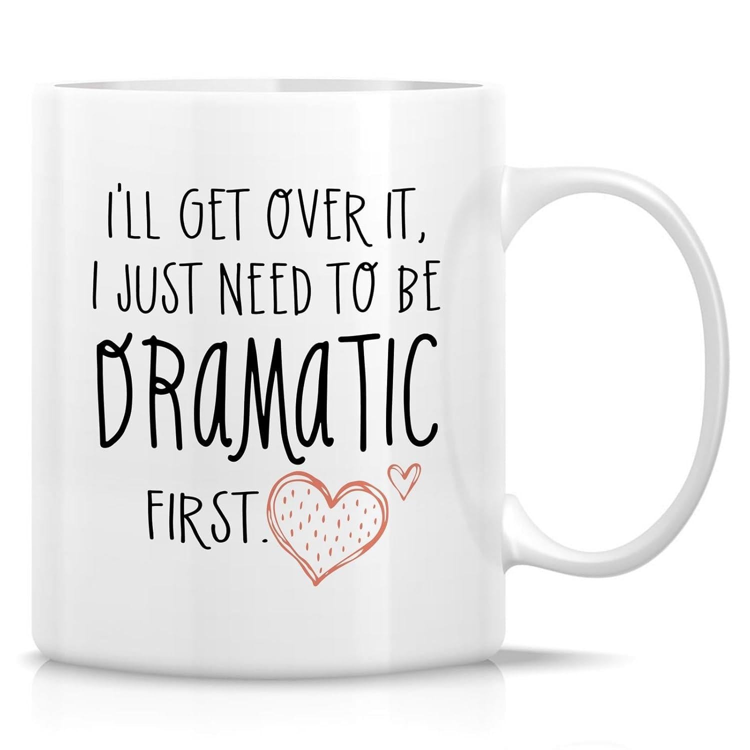 Tailorly White Ceramic 11 oz Mug - Ill Get Over It I Just Need To Be Dramatic First Hand Drawn Pink Hearts With Stipple Texture Floating Beneath Sincere Emotional