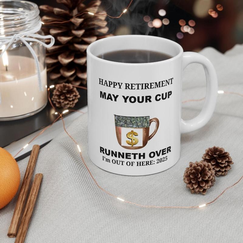 Tailorly White Ceramic 11 oz Mug - Happy Retirement May Your Cup Runneth Over Im Out Of Here 2024 Minimalist Illustration Of Wealth Flowing From A Small Golden