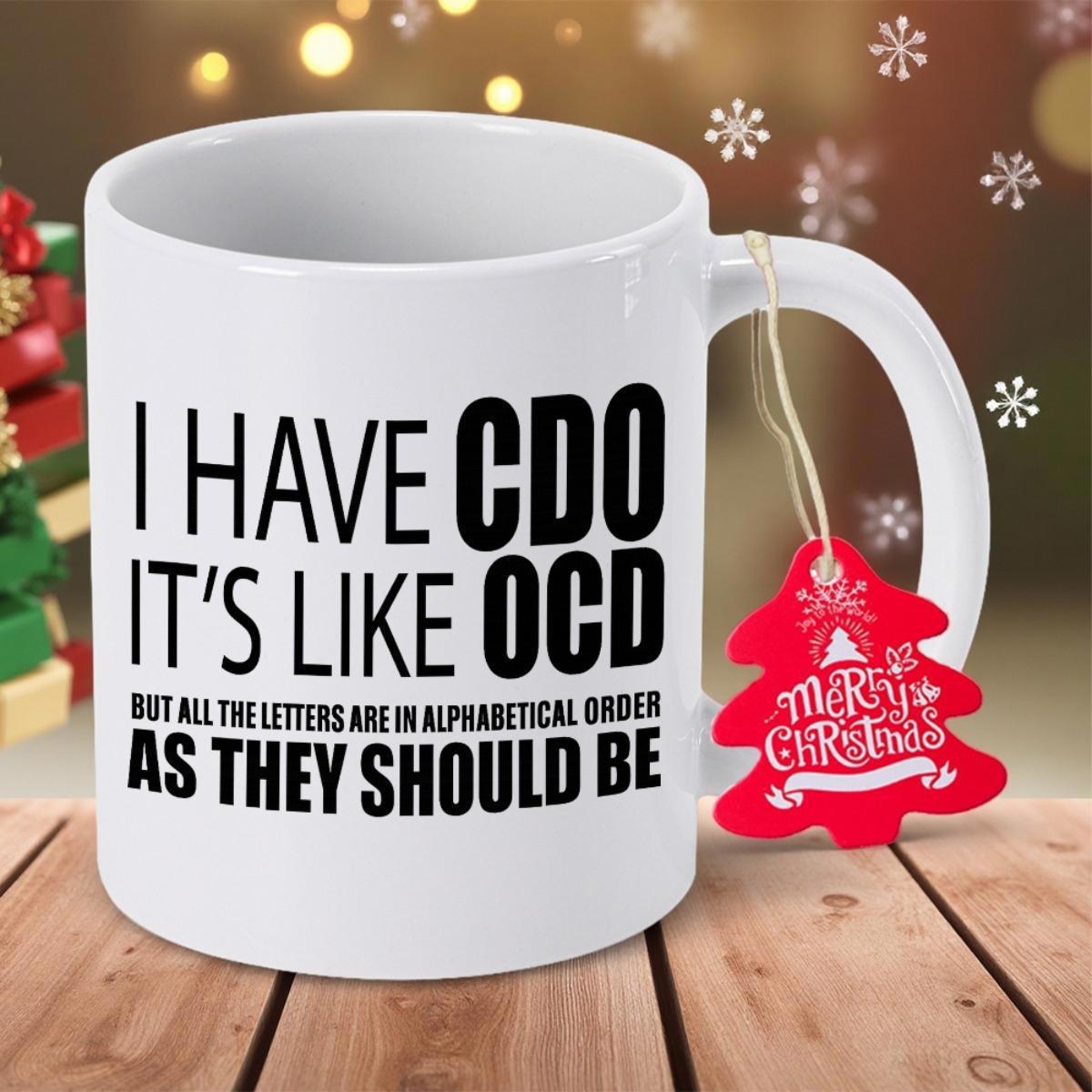 Tailorly White Ceramic 11 oz Mug - I Have CDO Its Like OCD But All The Letters Are In Alphabetical Order As They Should Be Minimalist White Ceramic Vessel With