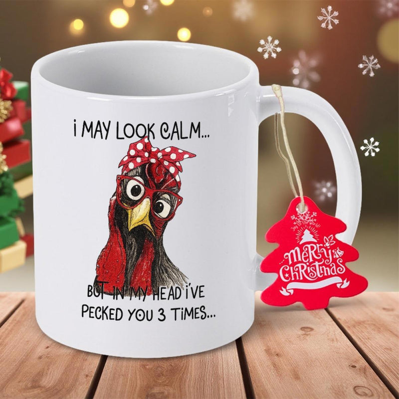 Tailorly White Ceramic 11 oz Mug - I May Look Calm But In My Head Ive Pecked You 3 Times Funny Crazy Hen Wearing A Red Polka Dot Bandana Chicken