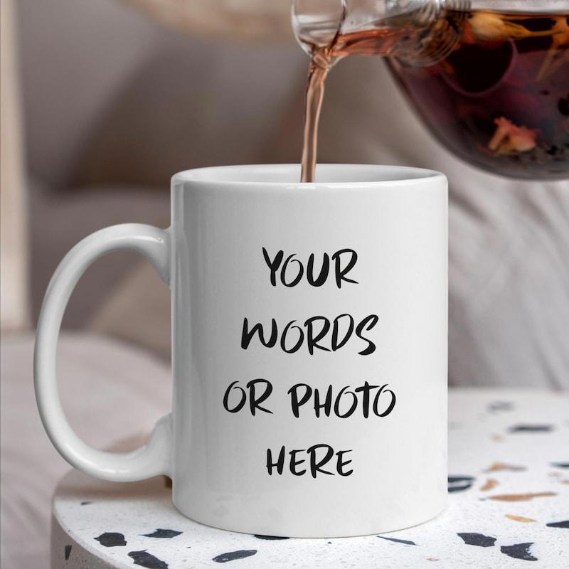 Tailorly White Ceramic 11 oz Mug - Your Words Or Photo Here Classic Minimalist White Ceramic Vessel Being Filled With Hot Tea Mug