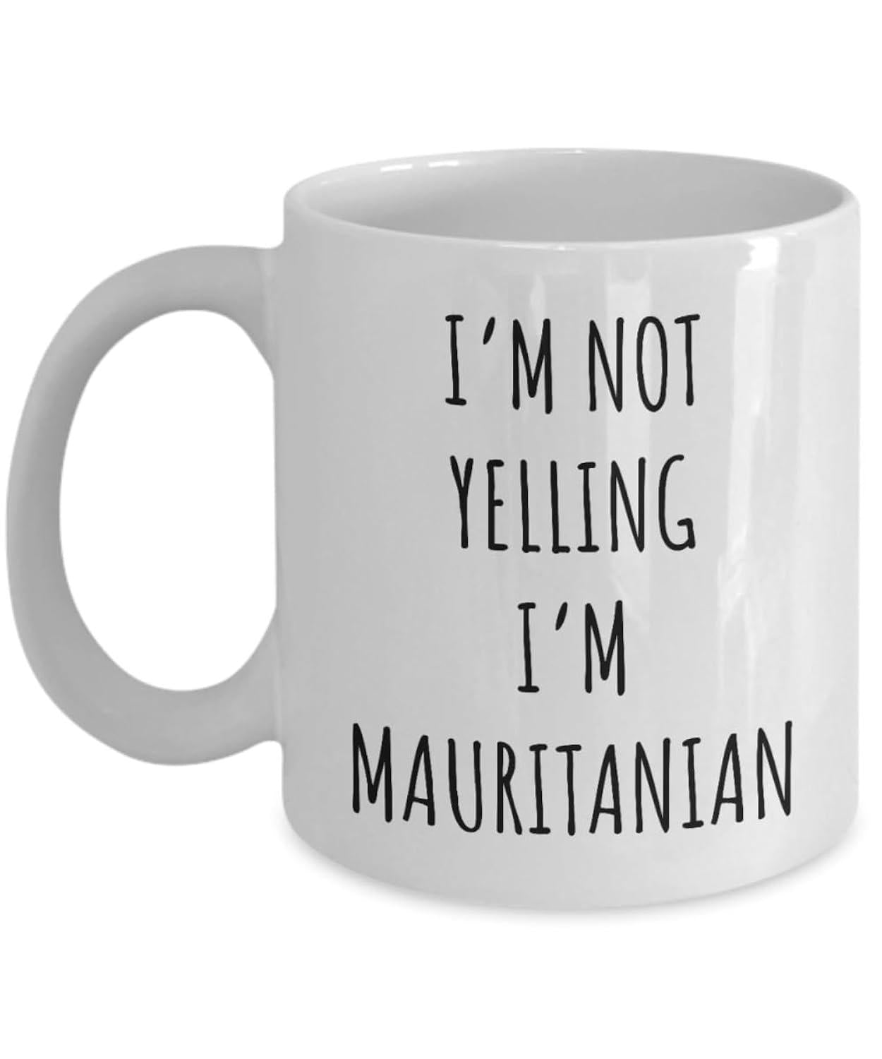 Tailorly White Ceramic 11 oz Mug - Im Not Yelling Im Mauritanian Minimalist White Ceramic Vessel With Bold Black Handwritten Typography Style Mug