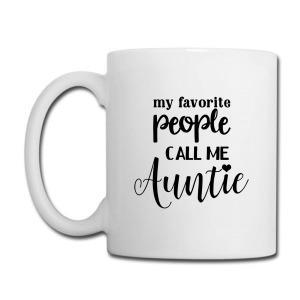 Tailorly White Ceramic 11 oz Mug - My Favorite People Call Me Auntie Elegant Handwritten Script Text On A Pure