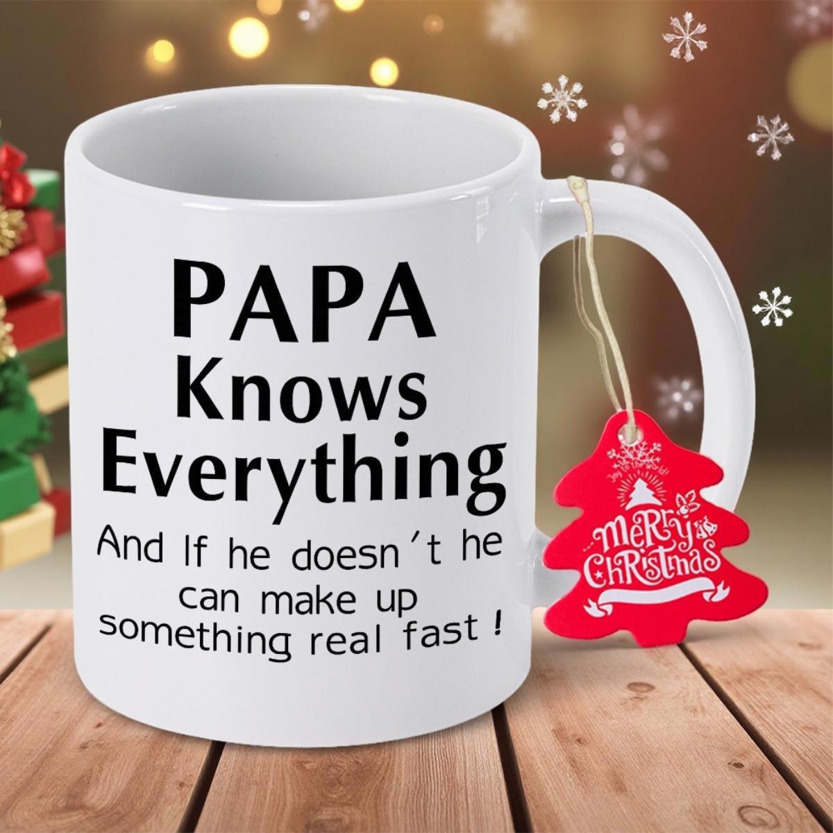 Tailorly White Ceramic 11 oz Mug - Papa Knows Everything And If He Doesnt He Can Make Up Something Real Fast Merry Christmas Polished White Finish Standing On