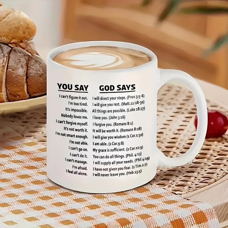 Tailorly White Ceramic 11 oz Mug - You Say God Says Inspirational Religious Verses In Bold Black Lettering On White Surface Mug