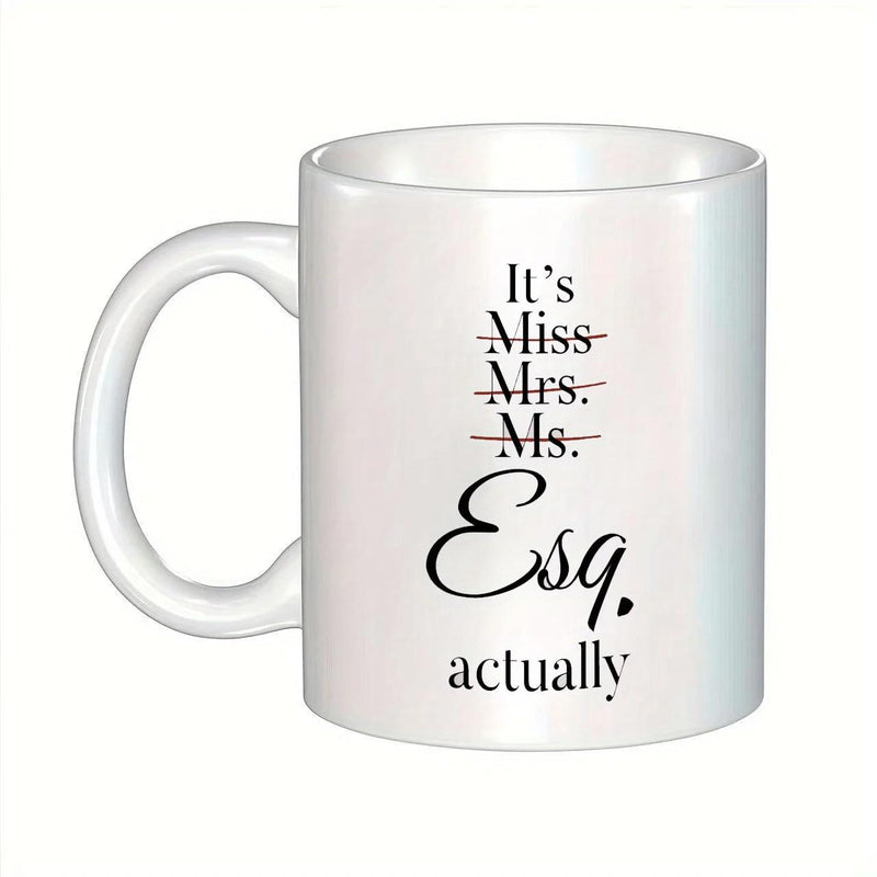 Tailorly White Ceramic 11 oz Mug - Its Miss Mrs Ms Esq Actually Minimalist Style With Elegant Script Text On Smooth Surface Professional Statement Mug