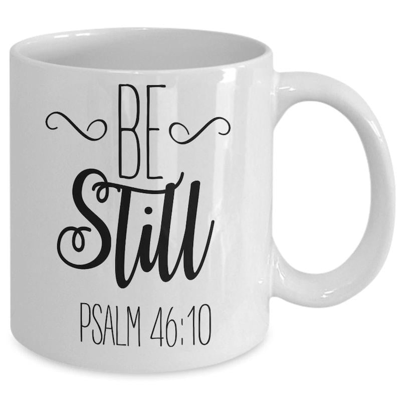 Tailorly White Ceramic 11 oz Mug - Be Still Psalm 46 10 Minimalist Featuring Elegant Script And Swirls Mug