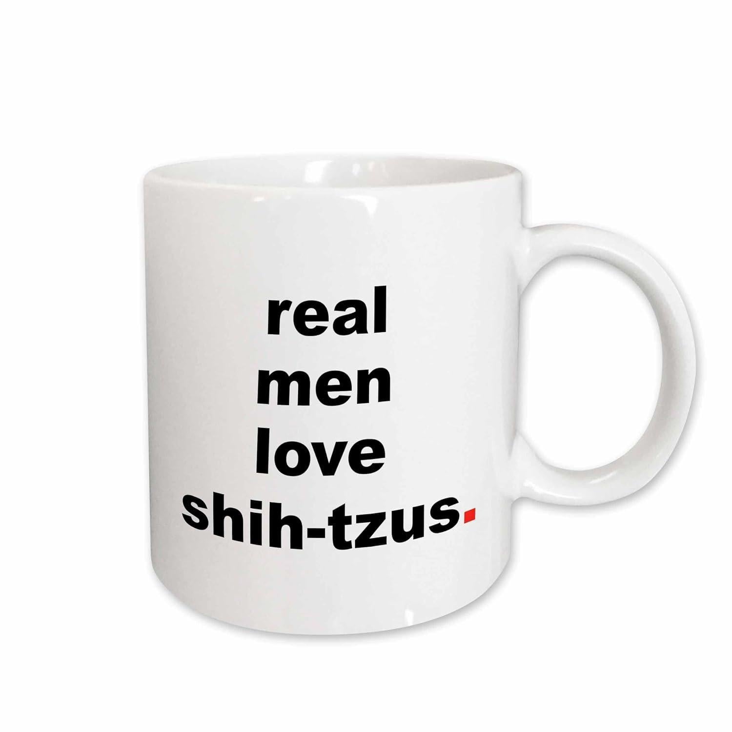 Tailorly White Ceramic 11 oz Mug - Real Men Love Shih Tzus Bold Minimalist Black Typography Displayed On A White Background Text