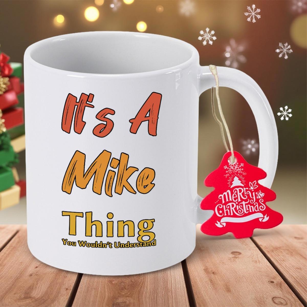 Tailorly White Ceramic 11 oz Mug - Its A Mike Thing White Ceramic Coffee Cup Featuring Bold Personalized Colorful Text On Front Mug