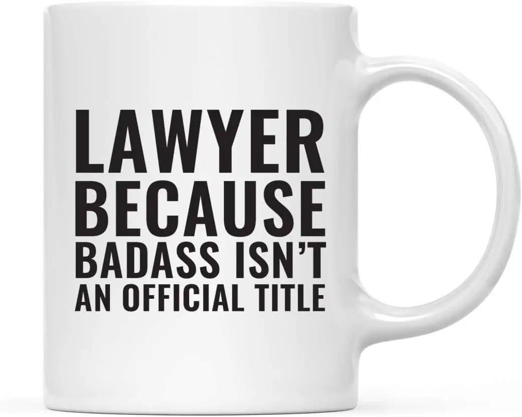 Tailorly White Ceramic 11 oz Mug - Lawyer Because Badass Isnt An Official Title Simple White Ceramic Vessel Featuring Bold Black Typography Professional Style Mug