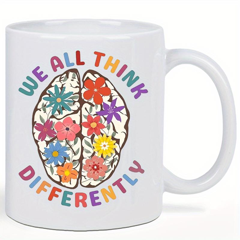 Tailorly White Ceramic 11 oz Mug - We All Think Differently Vibrant Human Brain Filled With Various Colorful Flowers Brain