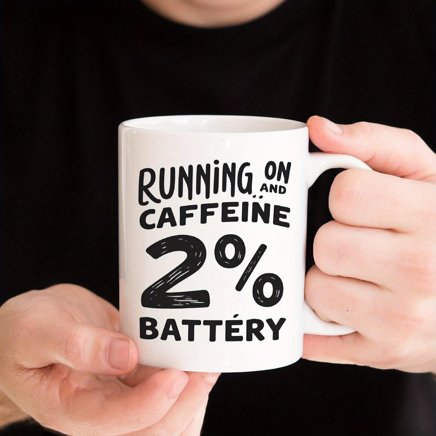 Tailorly White Ceramic 11 oz Mug - Running On Caffeine And Two Percent Battery Hand Lettered Typography Featuring Minimalist Style For Coffee Lovers Mug