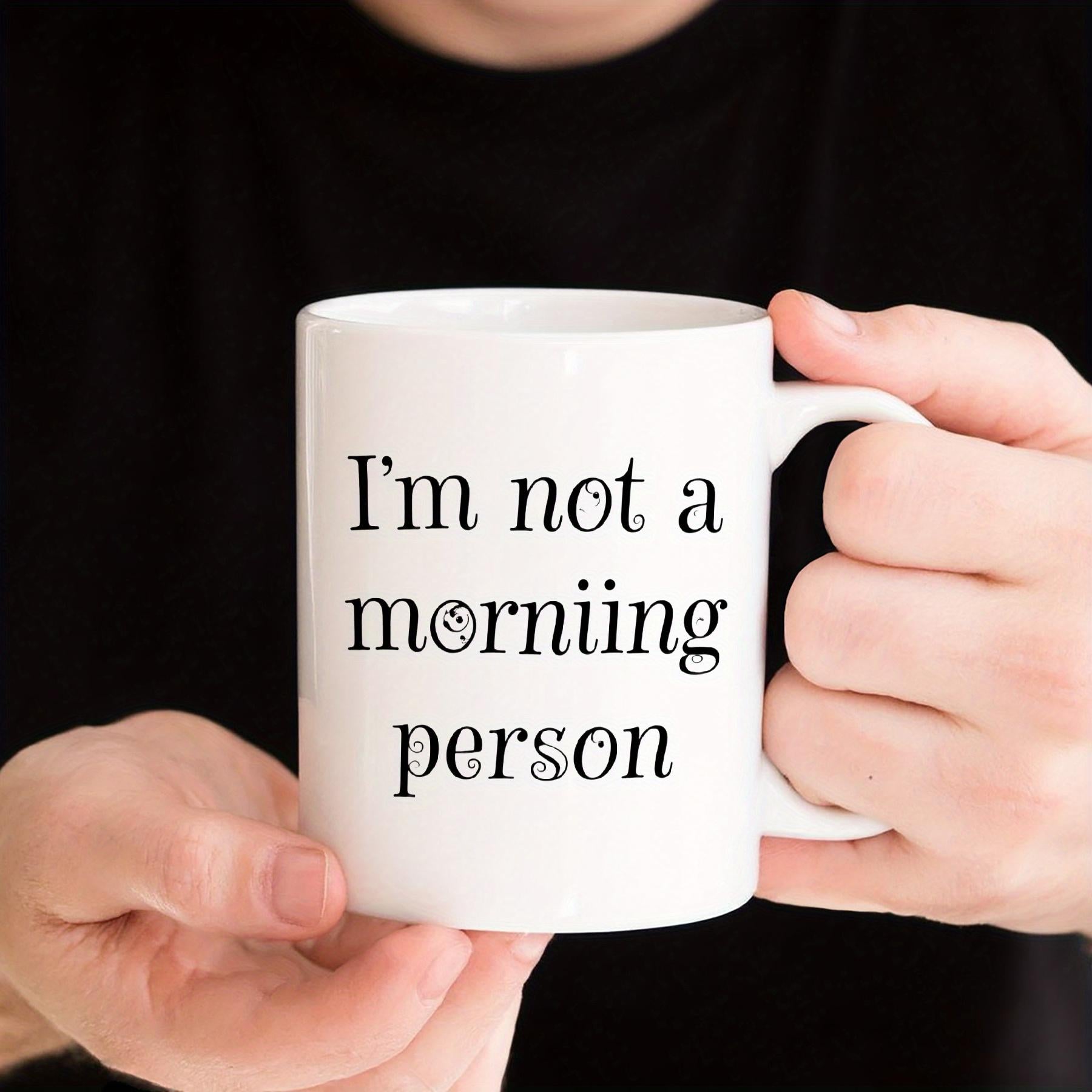 Tailorly White Ceramic 11 oz Mug - I'm Not A Morning Person Simple White Ceramic Vessel With Elegant Black Serif Typography Mug