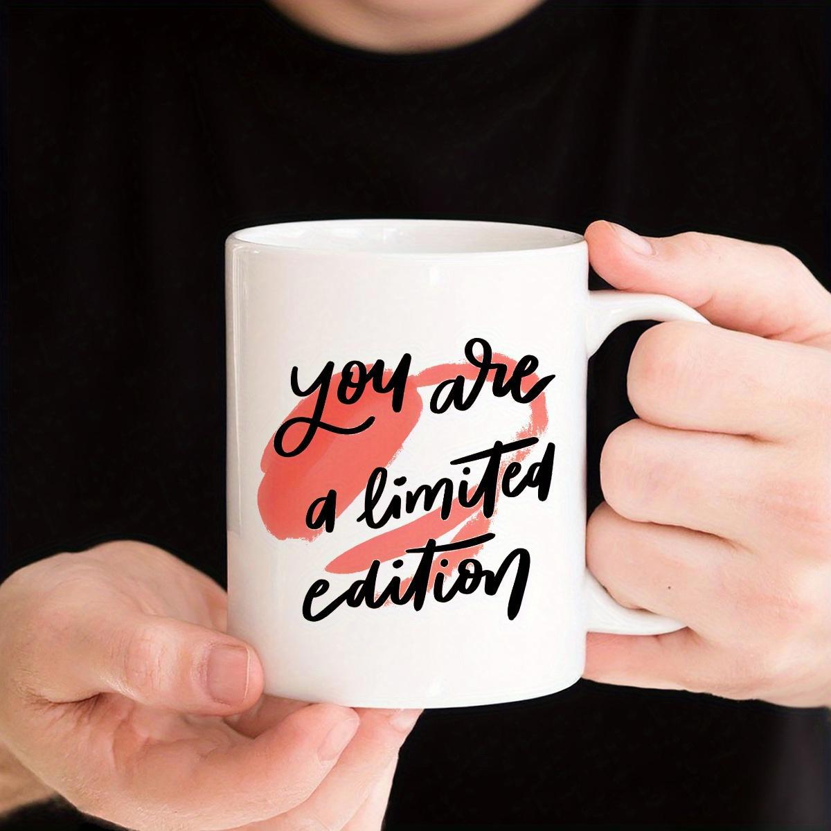 Tailorly White Ceramic 11 oz Mug - You Are A Limited Edition Artistic Red Heart With Elegant Handwritten Script Mug