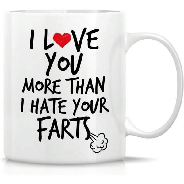 Tailorly White Ceramic 11 oz Mug - I Love You More Than I Hate Your Farts Humorous Handwritten Lettering Featuring A Bold Red Heart And Gas Cloud Sign