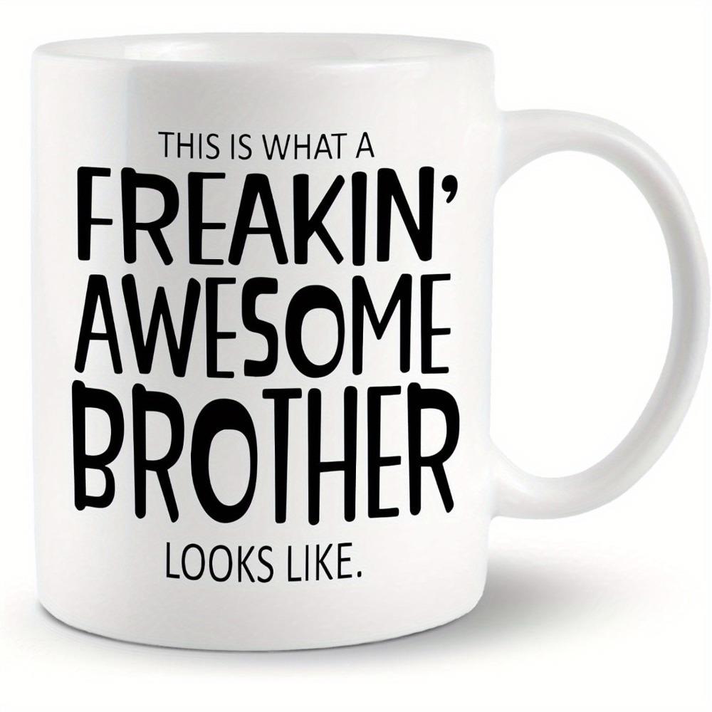 Tailorly White Ceramic 11 oz Mug - This Is What A Freakin Awesome Brother Looks Like Minimalist Featuring Bold Hand Written Style Typography Mug
