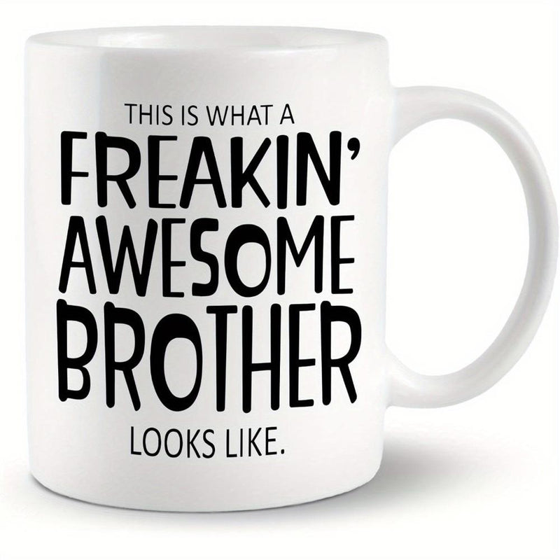 Tailorly White Ceramic 11 oz Mug - This Is What A Freakin Awesome Brother Looks Like Minimalist Featuring Bold Hand Written Style Typography Mug