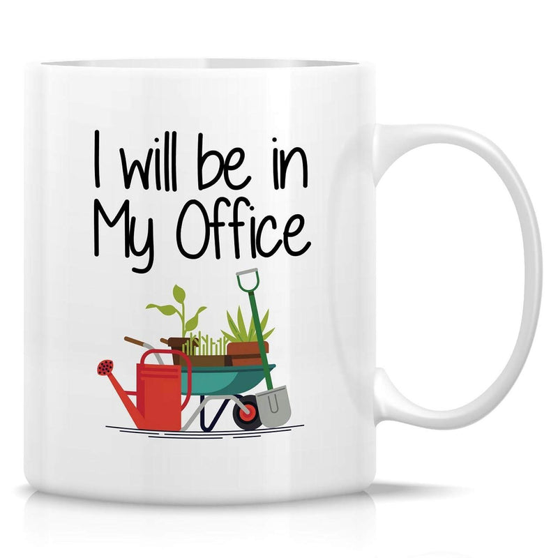 Tailorly White Ceramic 11 oz Mug - I Will Be In My Office Colorful Watering Can And Potted Plants Resting Inside A Small Gardening Wheelbarrow