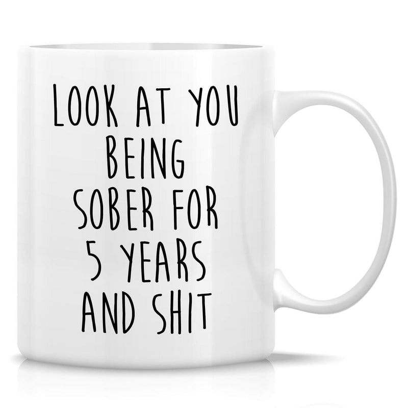 Tailorly White Ceramic 11 oz Mug - Look At You Being Sober For 5 Years And Shit Minimalist White Ceramic Vessel With Elegant Curved Handle Drinking Mug