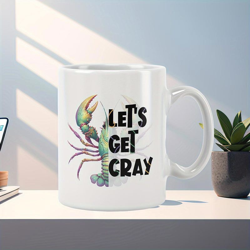 Tailorly White Ceramic 11 oz Mug - Let's Get Cray Colorful Artistic Aquatic Creature With Vibrant Pincers And Legs Beside Text Crawfish
