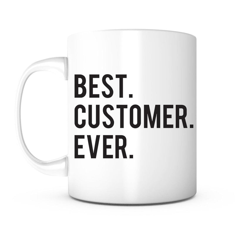 Tailorly White Ceramic 11 oz Mug - Best Customer Ever Minimalist Sleek With Bold Black Block Lettering Mug