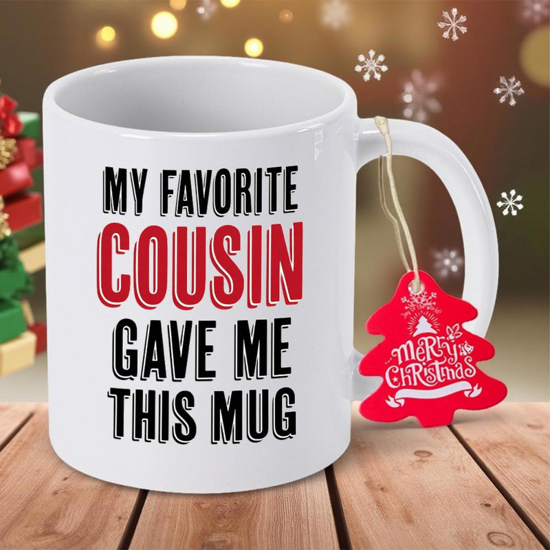 Tailorly White Ceramic 11 oz Mug - My Favorite Cousin Gave Me This Mug Bold Black And Red Typography On Minimalist