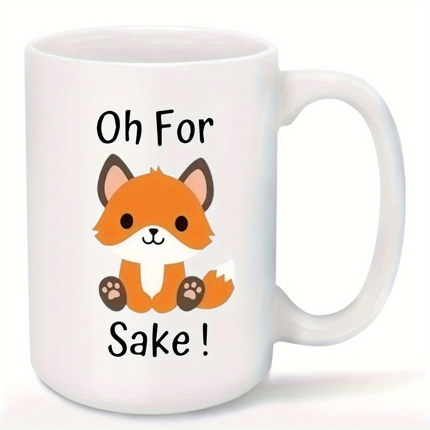 Tailorly White Ceramic 11 oz Mug - Oh For Fox Sake Adorable Small Orange Sitting Animal With White Tipped Tail Fox