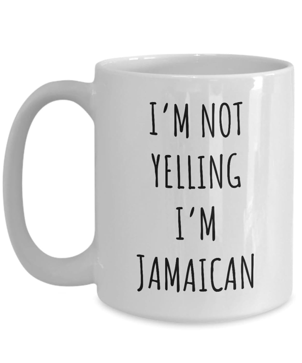 Tailorly White Ceramic 11 oz Mug - Im Not Yelling Im Jamaican Simple Black Handwritten Typography Printed On A Clean Polished Mug