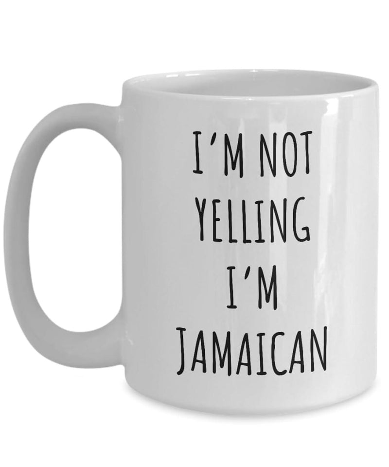 Tailorly White Ceramic 11 oz Mug - Im Not Yelling Im Jamaican Simple Black Handwritten Typography Printed On A Clean Polished Mug