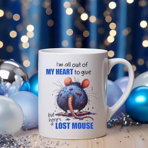 Tailorly White Ceramic 11 oz Mug - Im All Out Of My Heart To Give But Heres A Lost Mouse Plump Blue Spotted Animal With A Curled Long Pink Tail Mouse