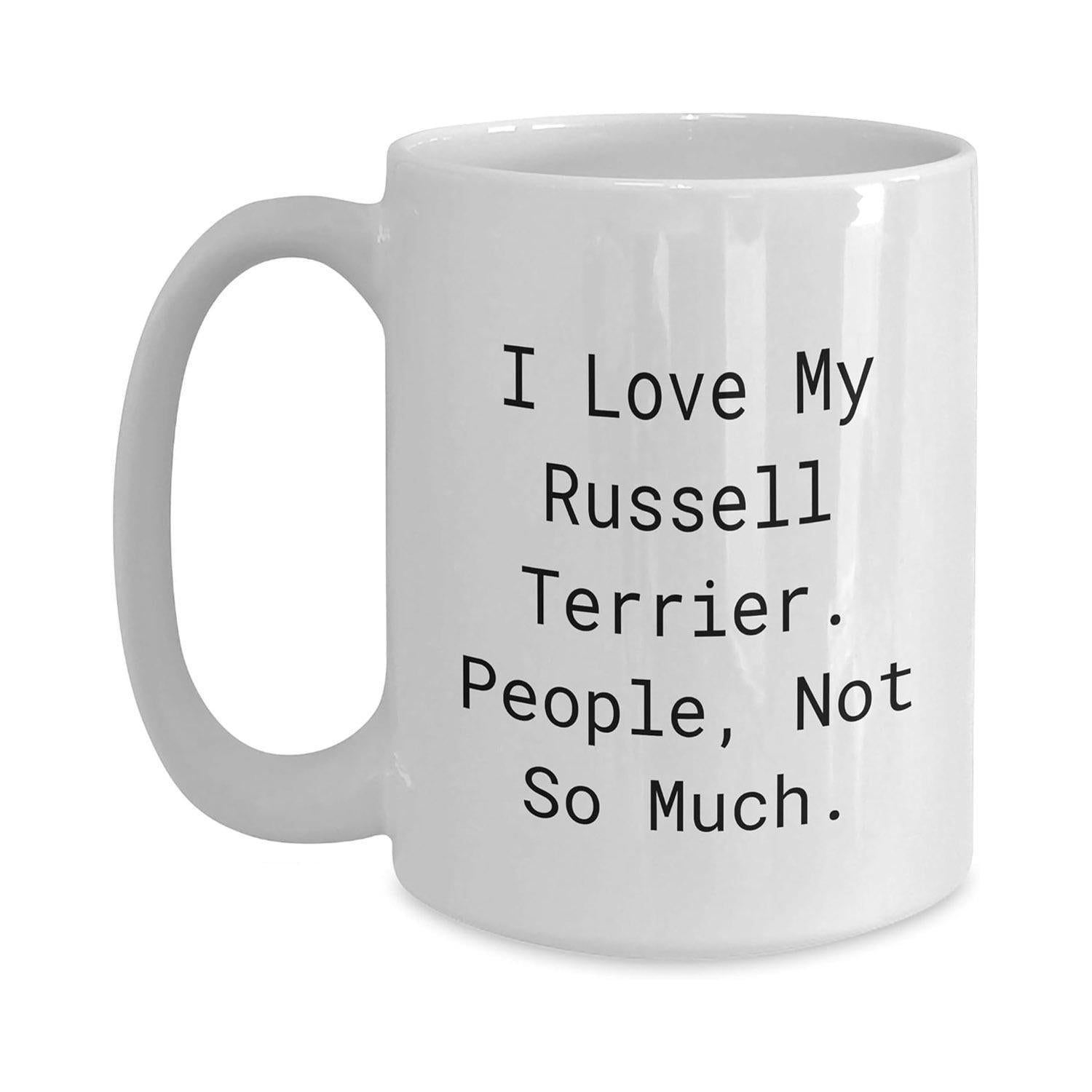 Tailorly White Ceramic 11 oz Mug - I Love My Russell Terrier People Not So Much Minimalist Typewriter Style Text Printed On A Clean Surface Mug