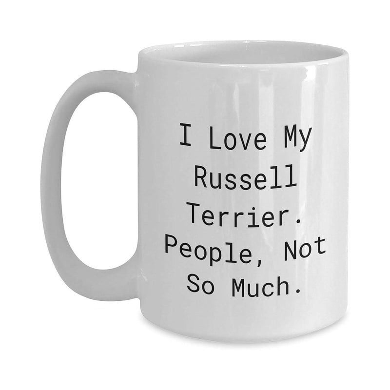 Tailorly White Ceramic 11 oz Mug - I Love My Russell Terrier People Not So Much Minimalist Typewriter Style Text Printed On A Clean Surface Mug