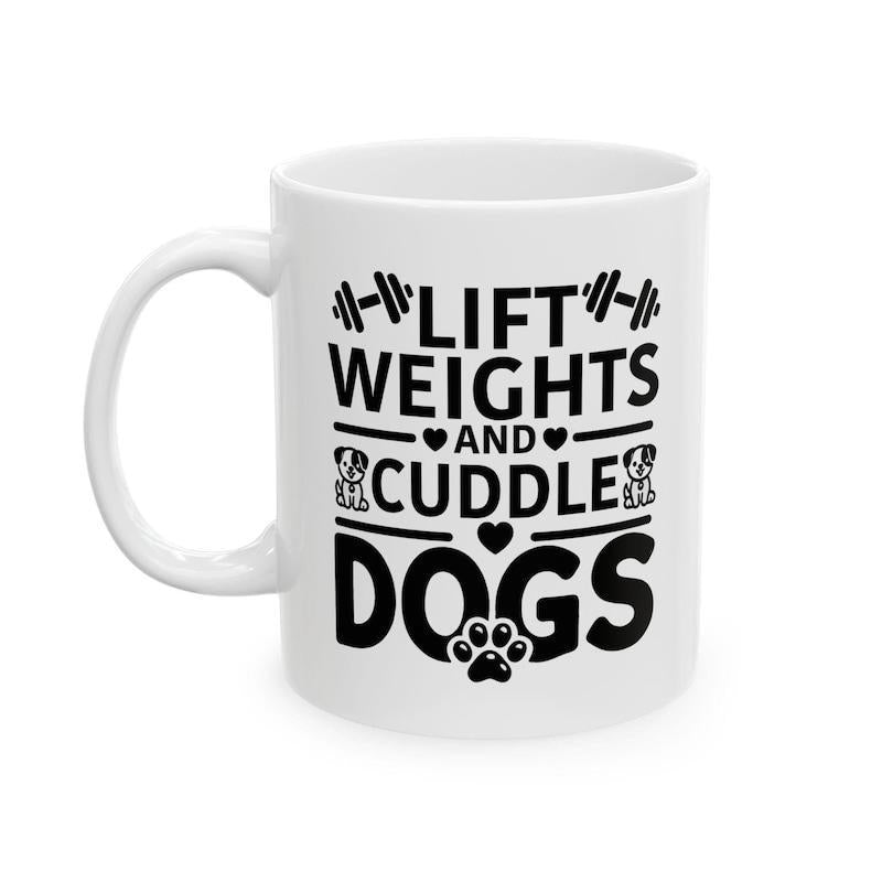 Tailorly White Ceramic 11 oz Mug - Lift Weights And Cuddle Dogs Bold Black Typography Featuring Exercise Weights Small Hearts And Paw Prints Mug