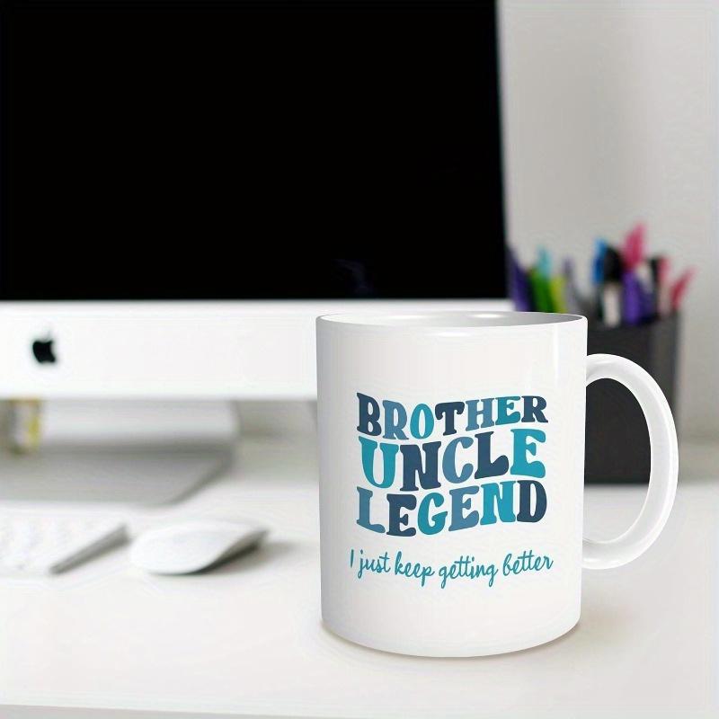 Tailorly White Ceramic 11 oz Mug - Brother Uncle Legend I Just Keep Getting Better Wavy Blue Typography Featuring Decorative Lettering On Smooth