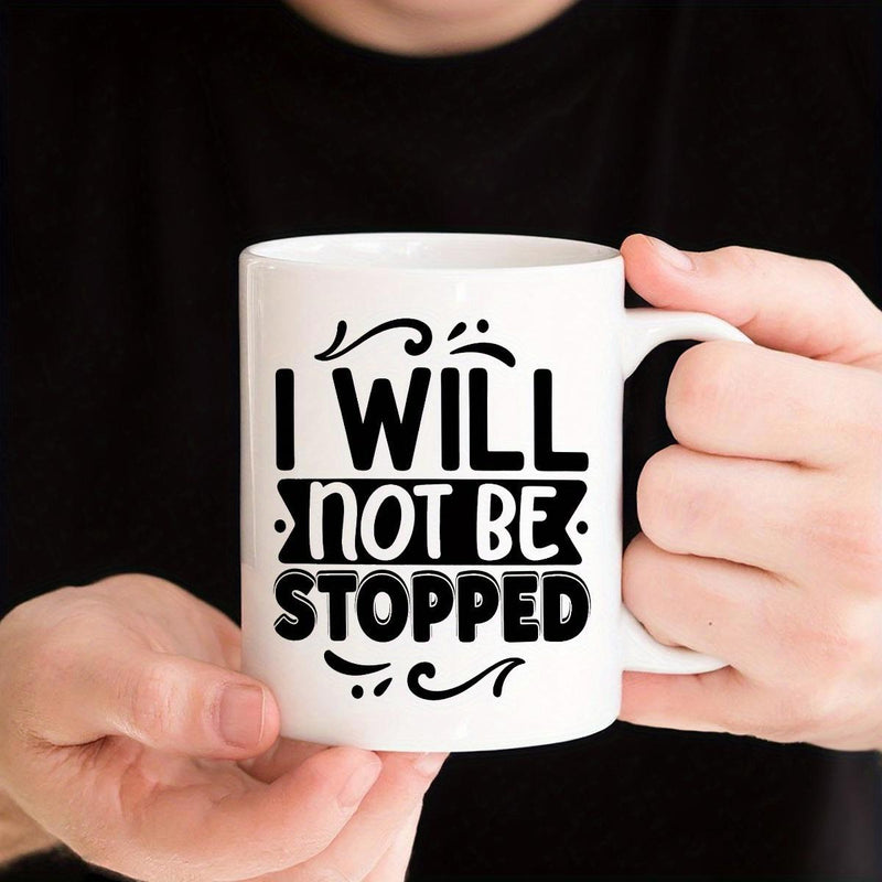 Tailorly White Ceramic 11 oz Mug - I Will Not Be Stopped Inspirational Quote Featuring Bold Black Lettering And Decorative Swirls On Ceramic Mug