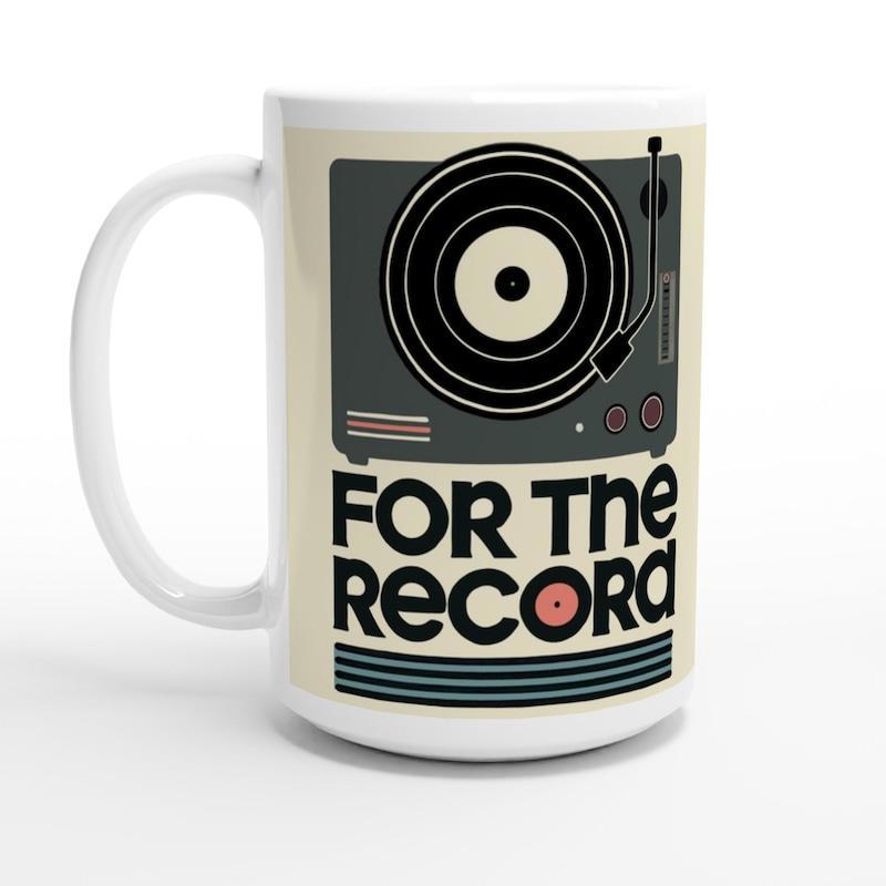 Tailorly White Ceramic 11 oz Mug - For The Record Vintage Minimalist Vinyl Record Player With Retro Turntable Stylus Turntable