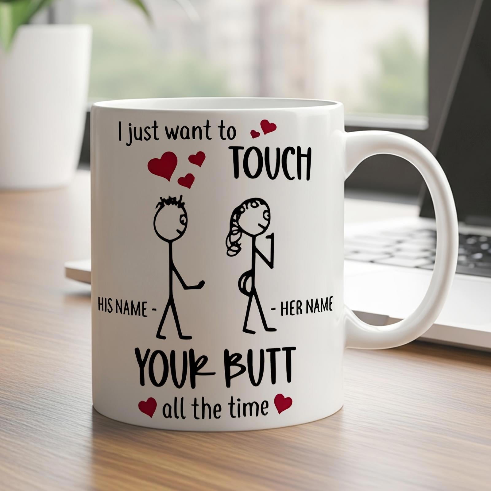 Tailorly White Ceramic 11 oz Mug - I Just Want To Touch Your Butt All The Time Romantic Stick Figures Standing Among Floating Red Hearts Stick Figure