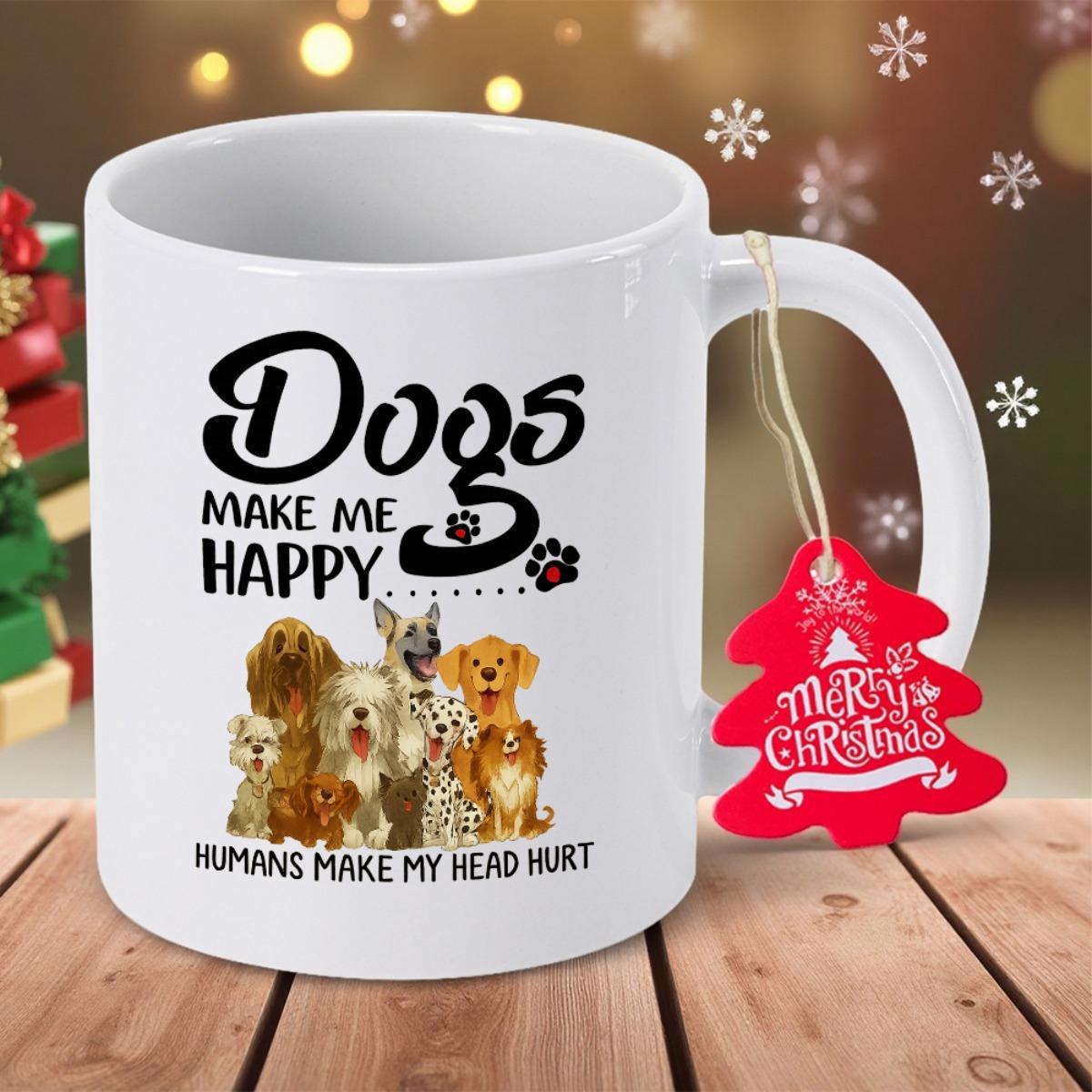 Tailorly White Ceramic 11 oz Mug - Dogs Make Me Happy Humans Make My Head Hurt Various Breeds Of Friendly Dogs Posing In A Beautiful Group Dogs