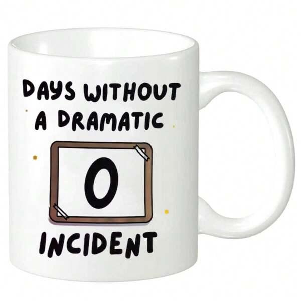 Tailorly White Ceramic 11 oz Mug - Days Without A Dramatic Incident Simple Hand Drawn Playful Aesthetic Displaying A Bold Numeric Count Sign
