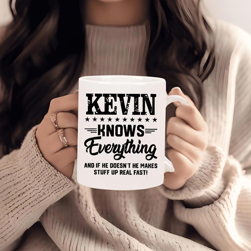 Tailorly White Ceramic 11 oz Mug - Kevin Knows Everything And If He Doesnt He Makes Stuff Up Real Fast Minimalist Featuring Bold Black Typography Mug