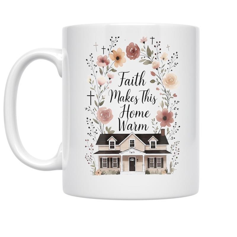 Tailorly White Ceramic 11 oz Mug - Faith Makes This Home Warm Cozy Farmhouse Surrounded By Delicate Floral Wreath With Small Religious Crosses House