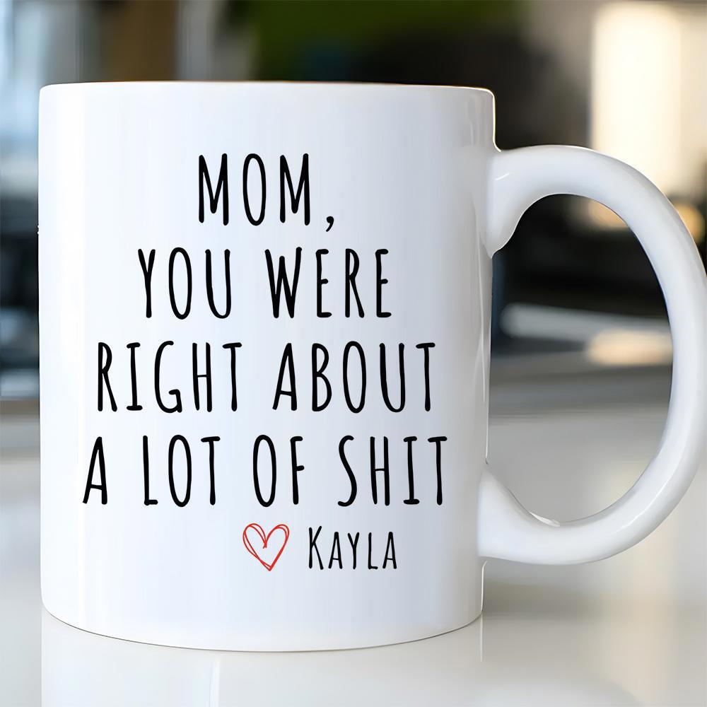Tailorly White Ceramic 11 oz Mug - Mom You Were Right About A Lot Of Shit Kayla Minimalist Ceramic Surface Featuring Small Hand Drawn Heart Pattern Mug