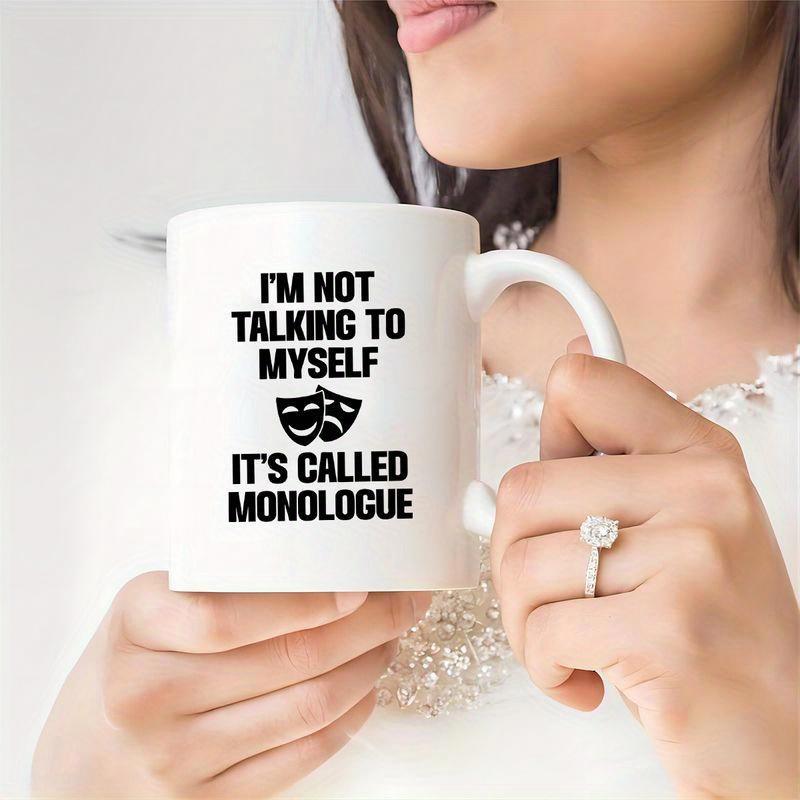 Tailorly White Ceramic 11 oz Mug - Im Not Talking To Myself Its Called Monologue Classic Dramatic Theater Comedy And Tragedy Masks With Bold Black Lettering Mug