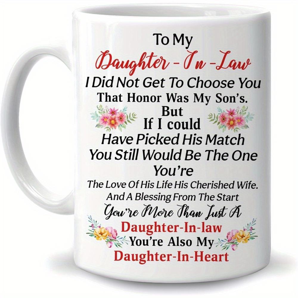 Tailorly White Ceramic 11 oz Mug - To My Daughter In Law Daughter In Heart Elegant Featuring Delicate Floral Clusters And Sentimental Script Mug