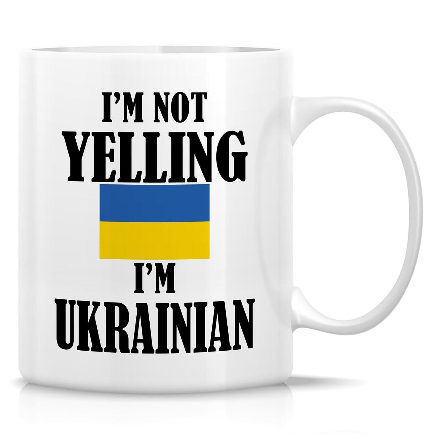 Tailorly White Ceramic 11 oz Mug - Im Not Yelling Im Ukrainian Representing Pride In Identity With Bold Black Text And Horizontal Flag